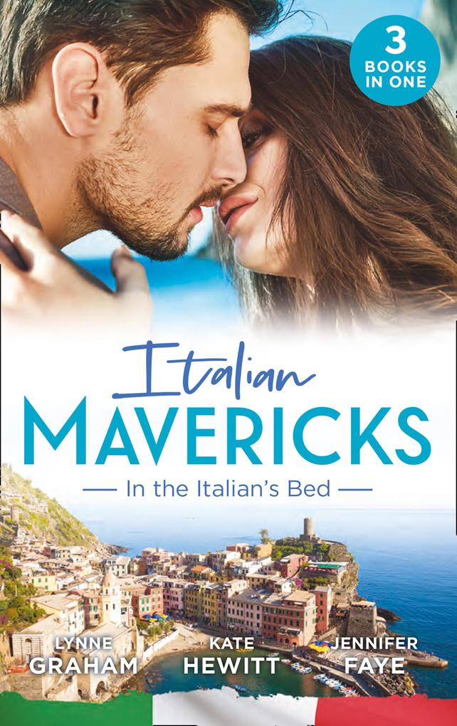 Italian Mavericks: In The Italian‘s Bed: Leonetti‘s Housekeeper Bride / Inherited by Ferranti / Best Man for the Bridesmaid