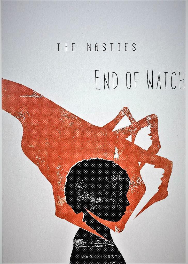 The Nasties. End of Watch