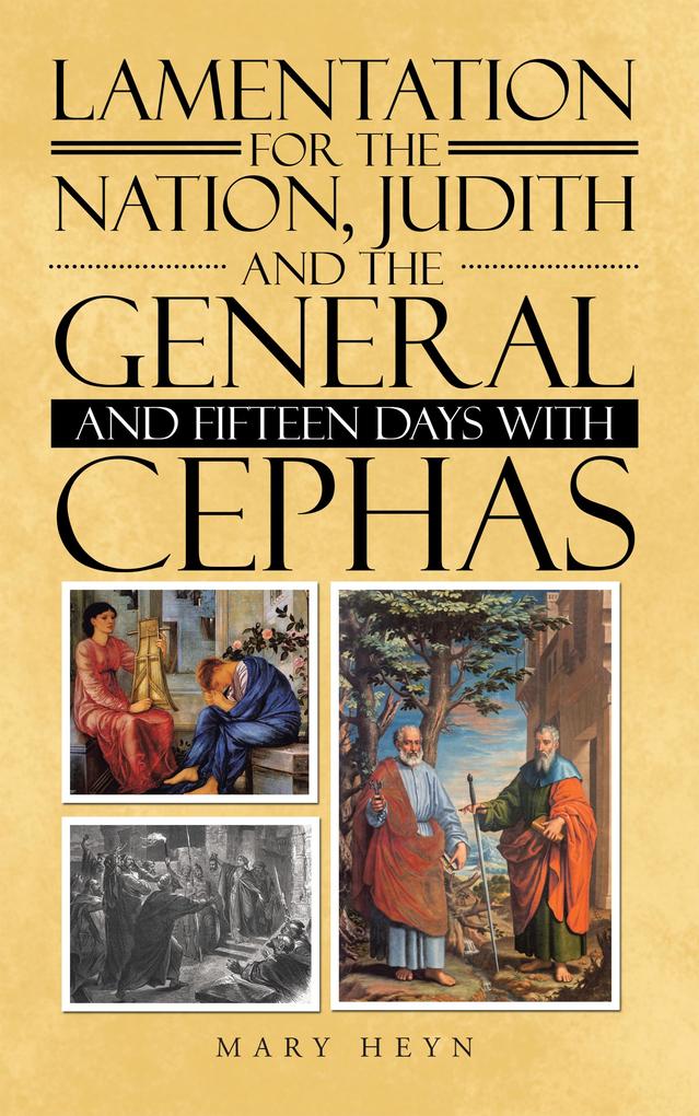 Lamentation for the Nation Judith and the General and Fifteen Days with Cephas