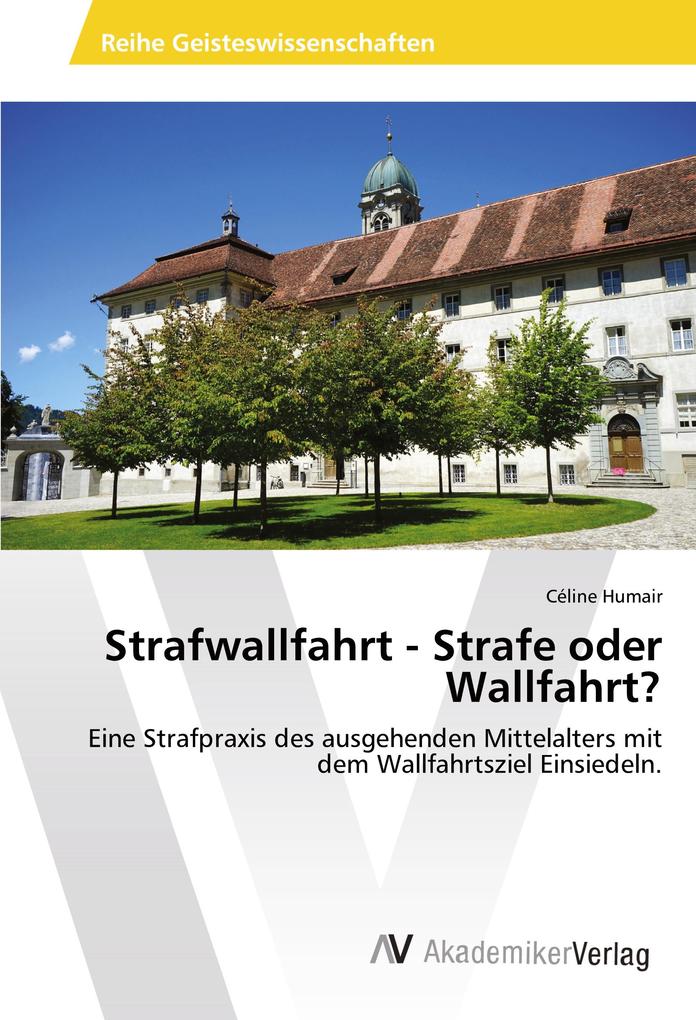 Strafwallfahrt - Strafe oder Wallfahrt?