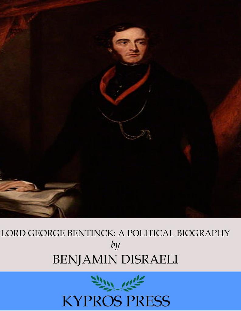 Lord George Bentinck: A Political Biography
