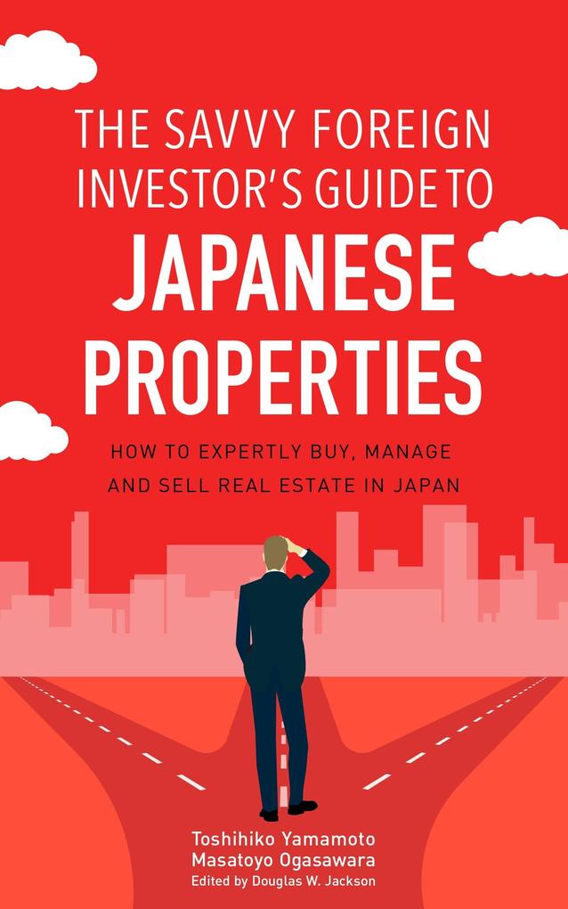 The Savvy Foreign Investor‘s Guide to Japanese Properties