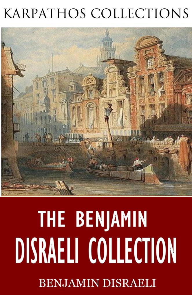 The Benjamin Disraeli Collection