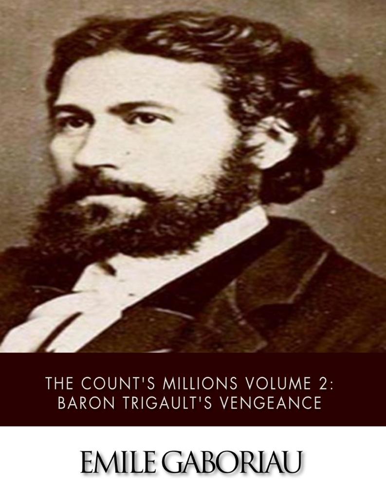 The Count‘s Millions Volume 2: Baron Trigault‘s Vengeance