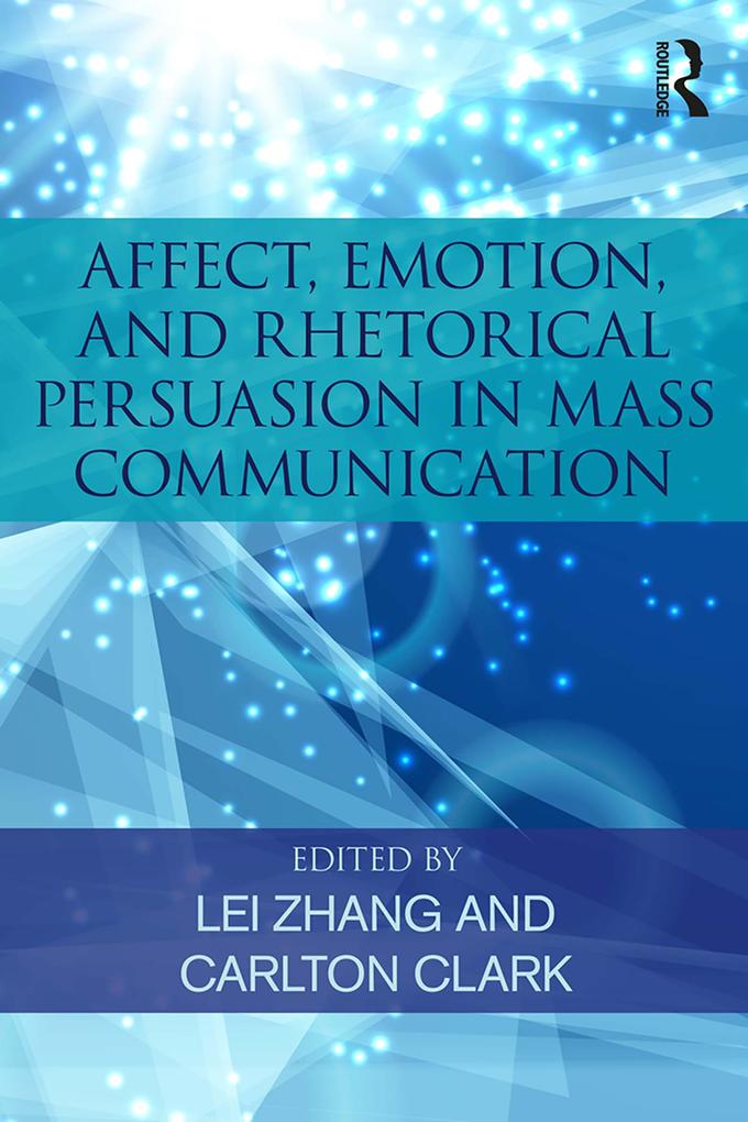 Affect Emotion and Rhetorical Persuasion in Mass Communication