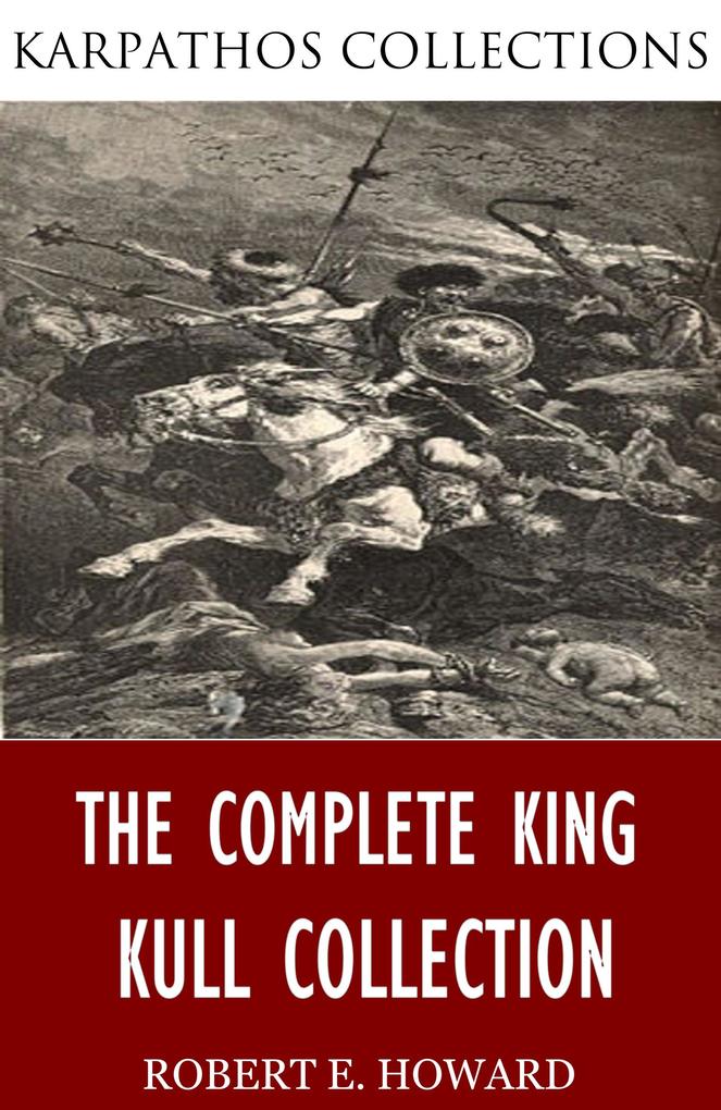 The Complete King Kull Collection