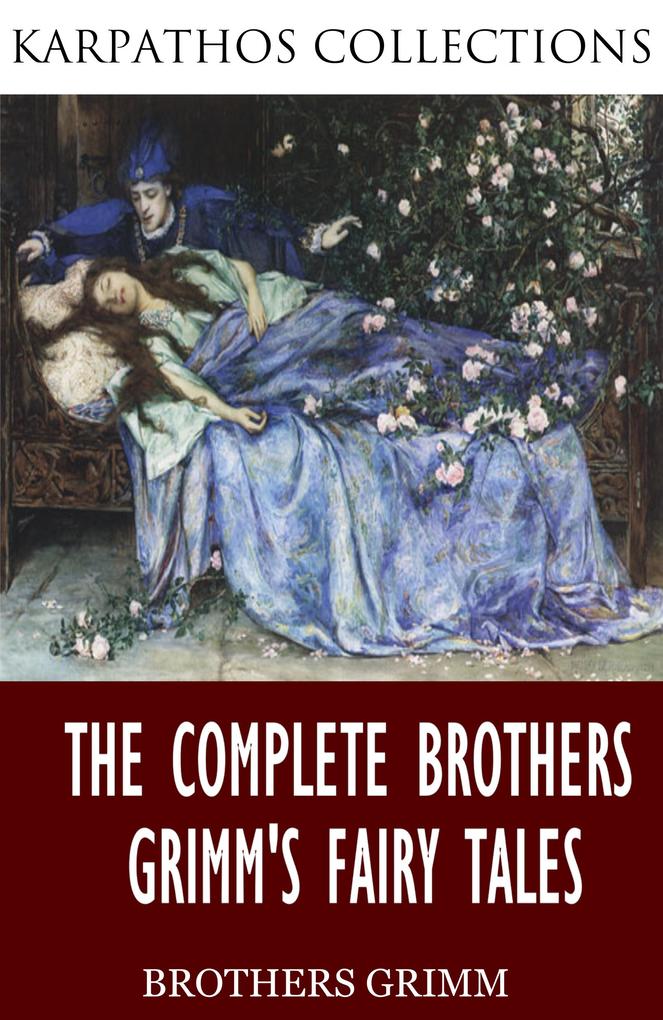 The Complete Brothers Grimm‘s Fairy Tales