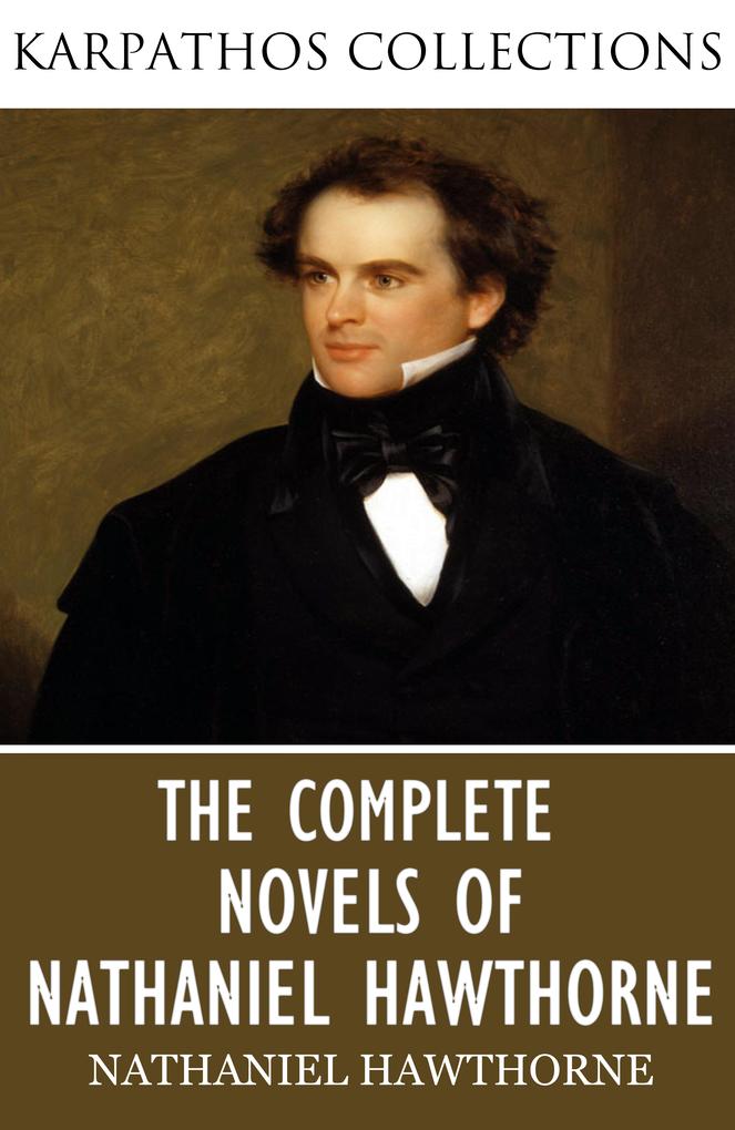The Complete Novels of Nathaniel Hawthorne