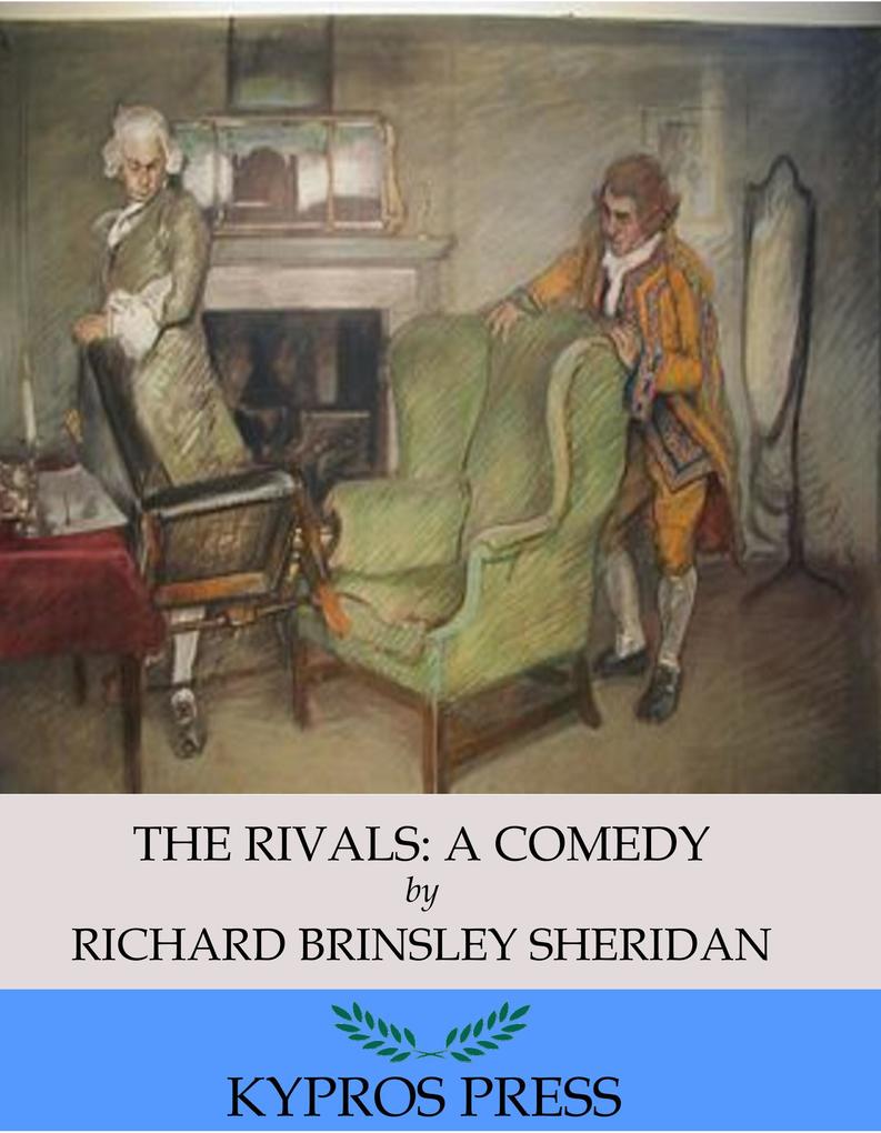 The Rivals: A Comedy - Richard Brinsley Sheridan