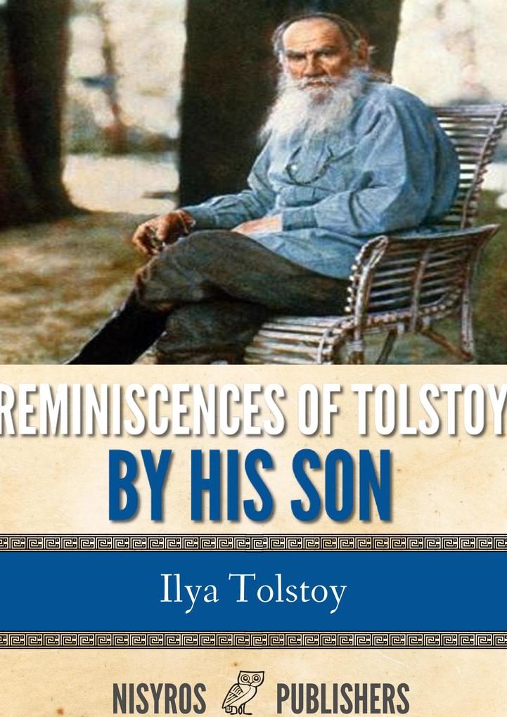 Reminiscences of Tolstoy by His Son