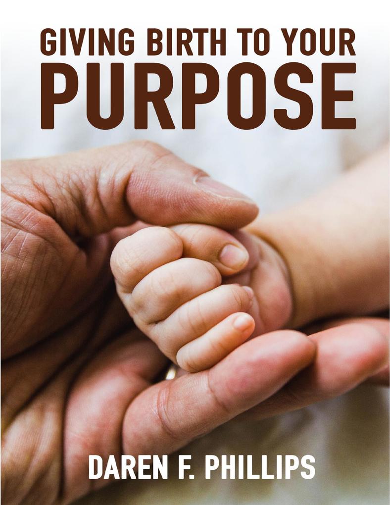 Giving Birth to Your Purpose