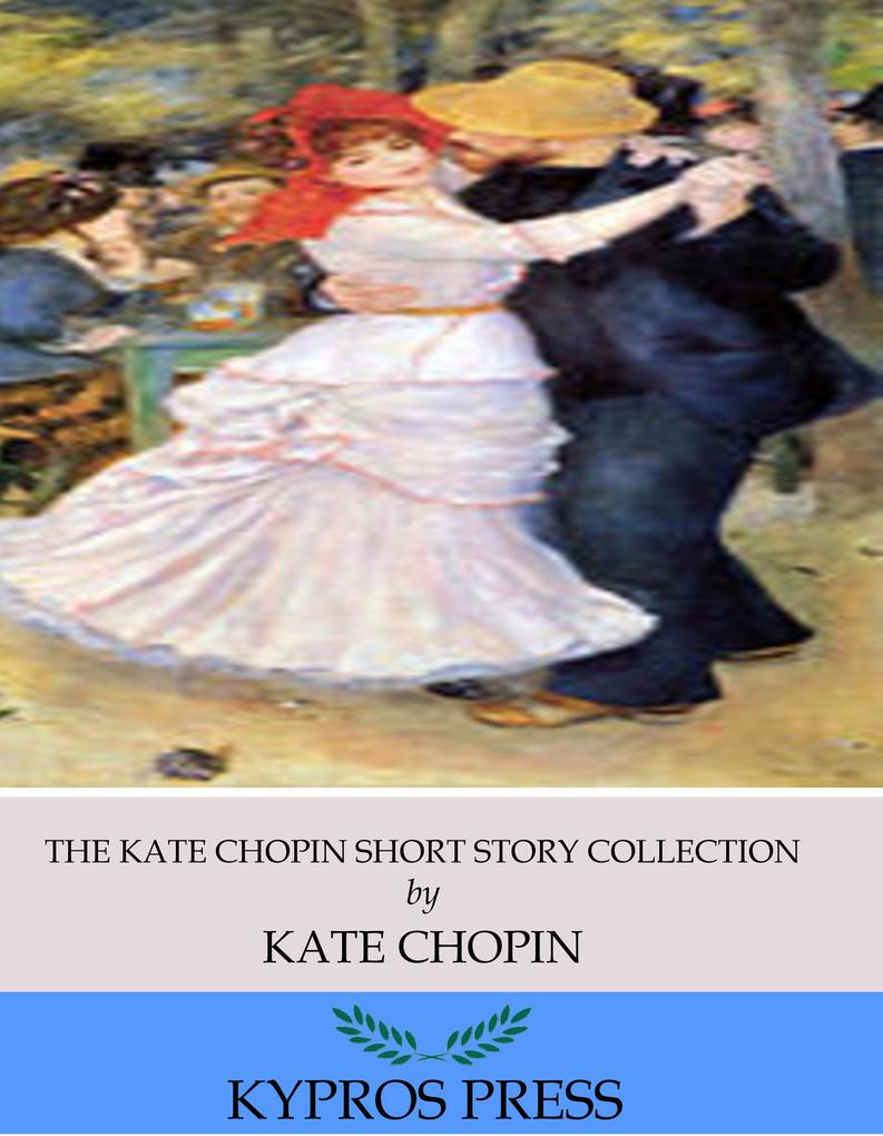 The Kate Chopin Short Story Collection