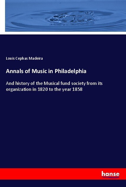 Annals of Music in Philadelphia