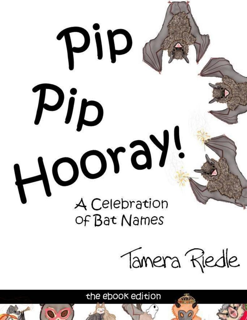 Pip Pip Hooray! - A Celebration of Bat Names