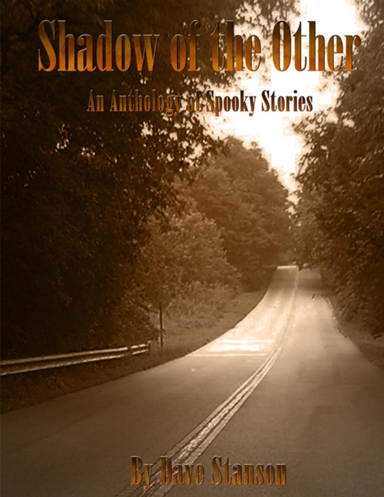 Shadow of the Other: An Anthology of Spooky Stories