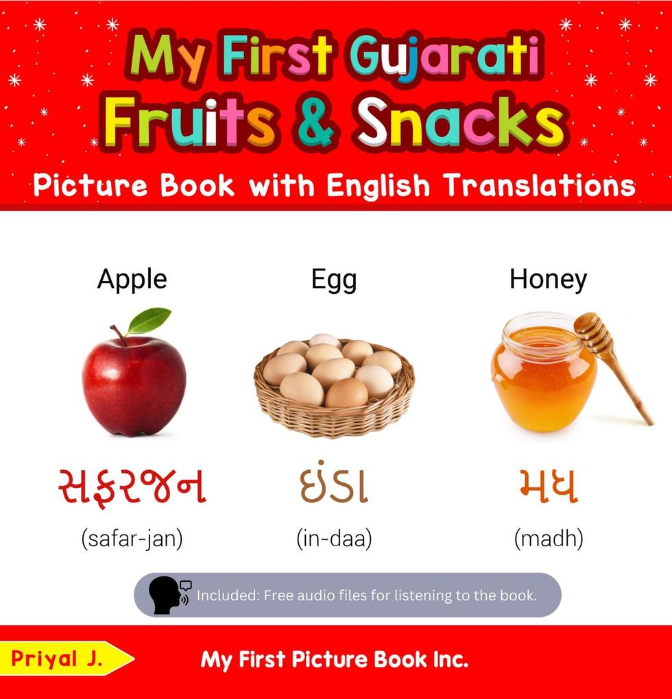 My First Gujarati Fruits & Snacks Picture Book with English Translations (Teach & Learn Basic Gujarati words for Children #3)