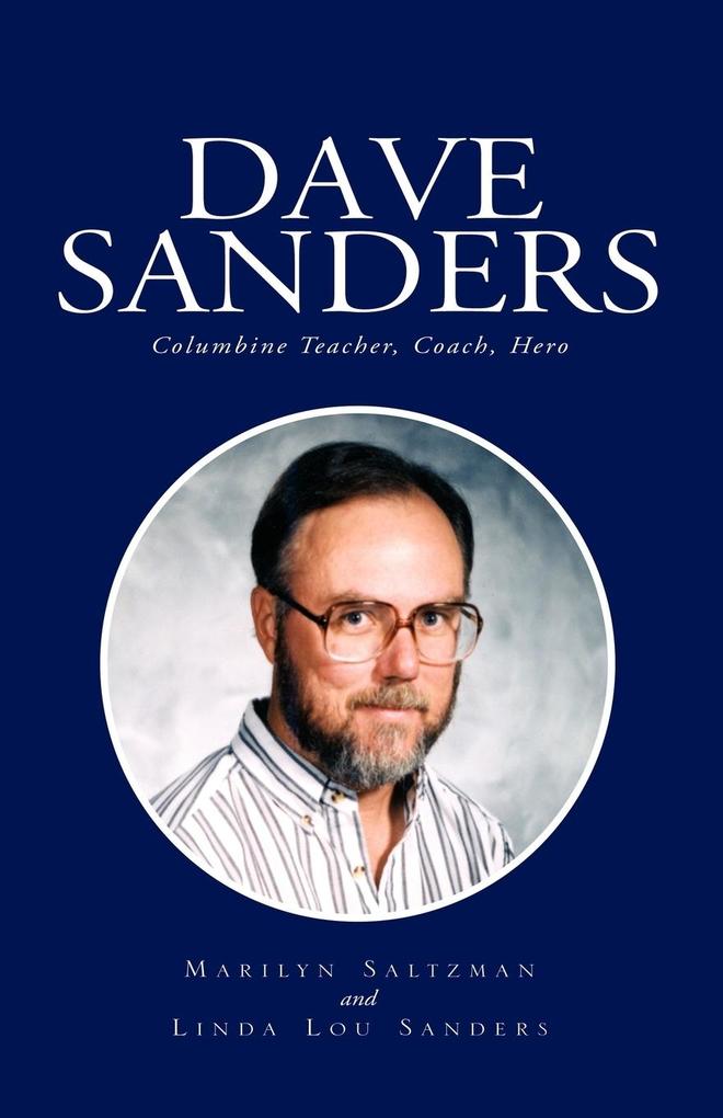 Dave Sanders--Columbine Teacher - Marilyn Salzman Sanders/ Linda Lou