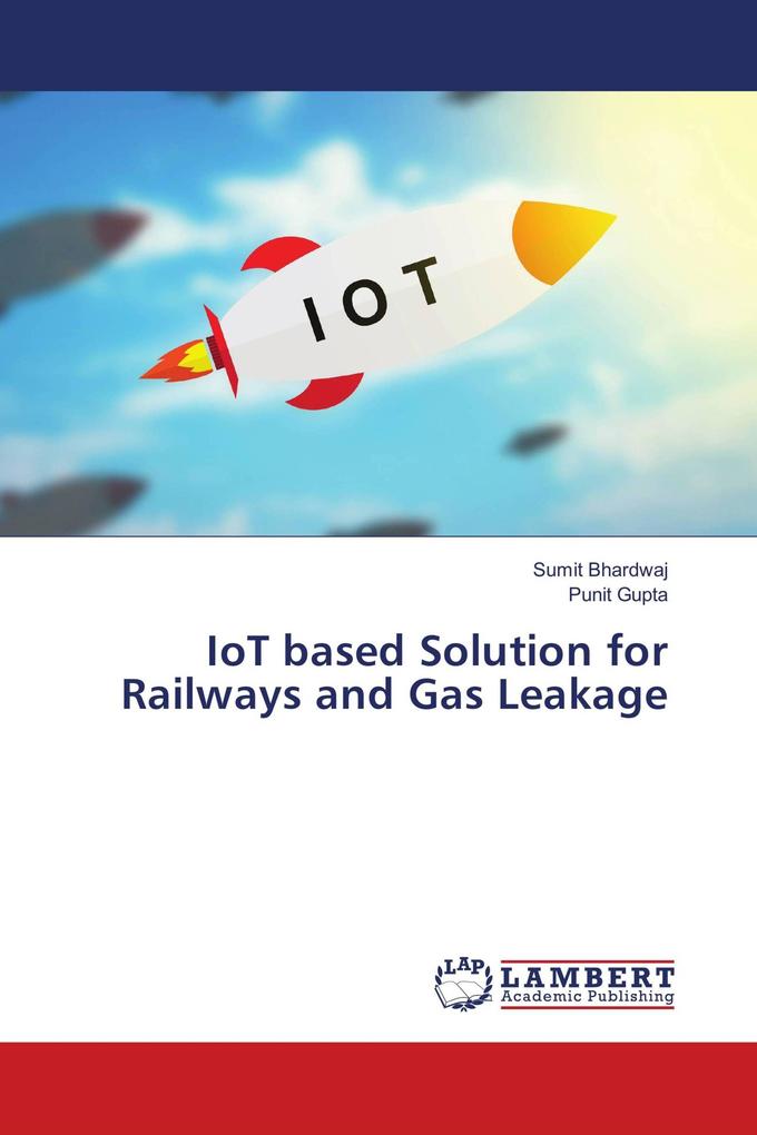 IoT based Solution for Railways and Gas Leakage