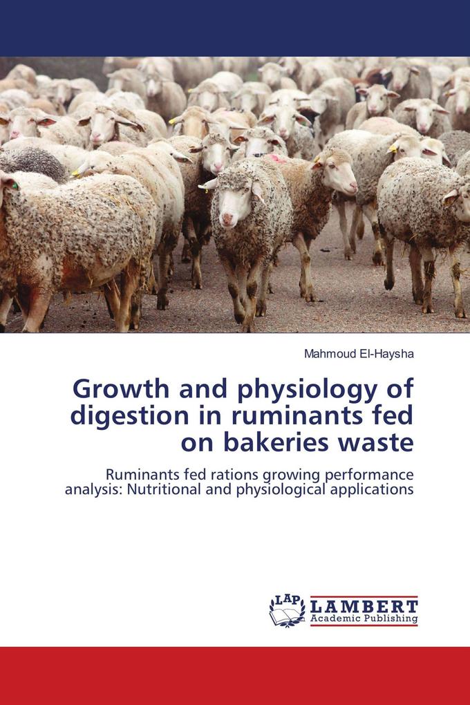 Growth and physiology of digestion in ruminants fed on bakeries waste