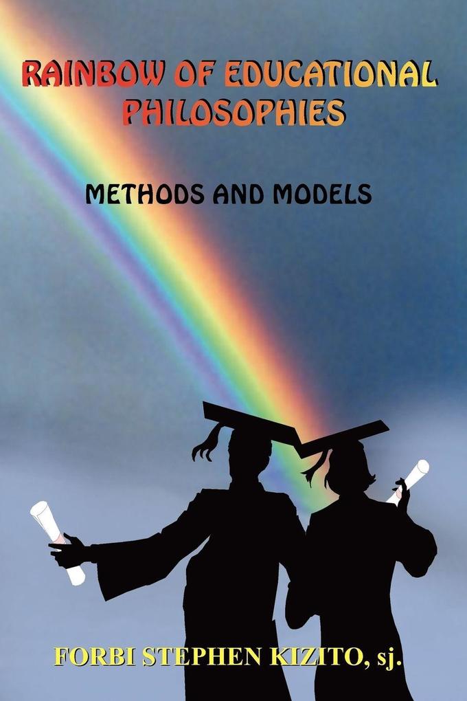 RAINBOW OF EDUCATIONAL PHILOSOPHIES