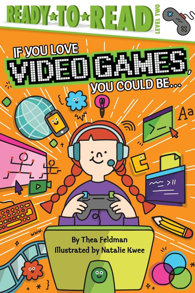 If You Love Video Games You Could Be...: Ready-To-Read Level 2