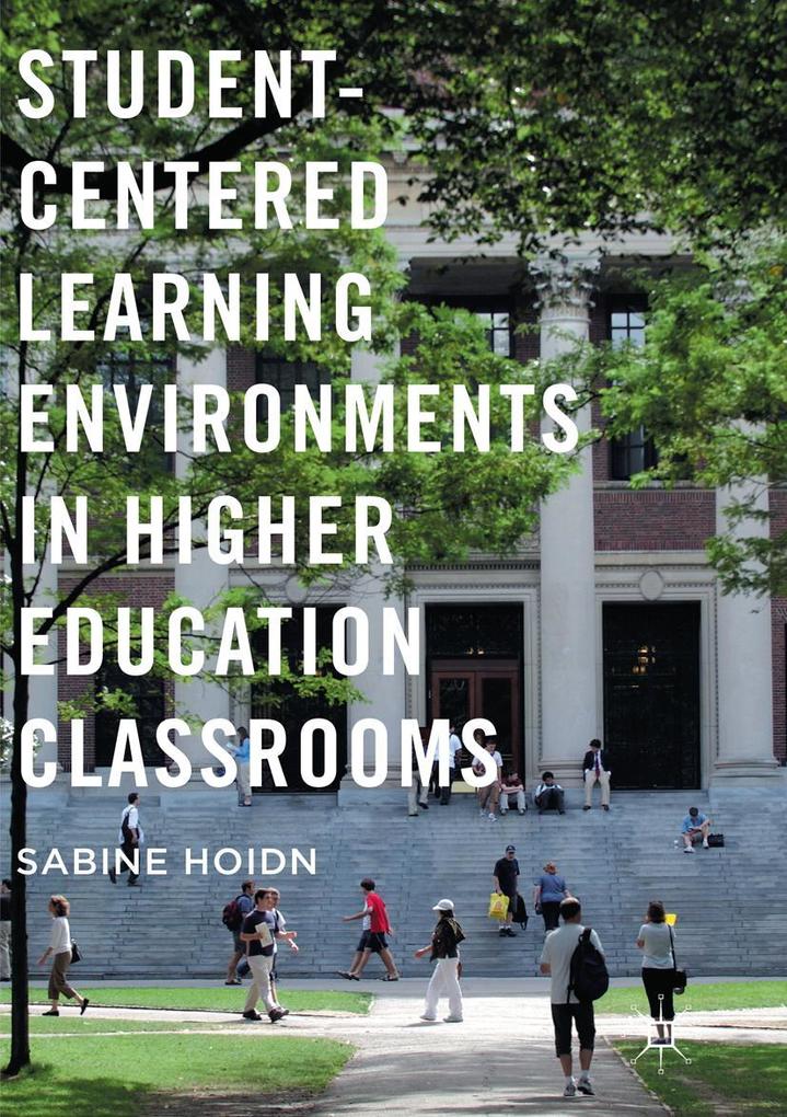 Student-Centered Learning Environments in Higher Education Classrooms