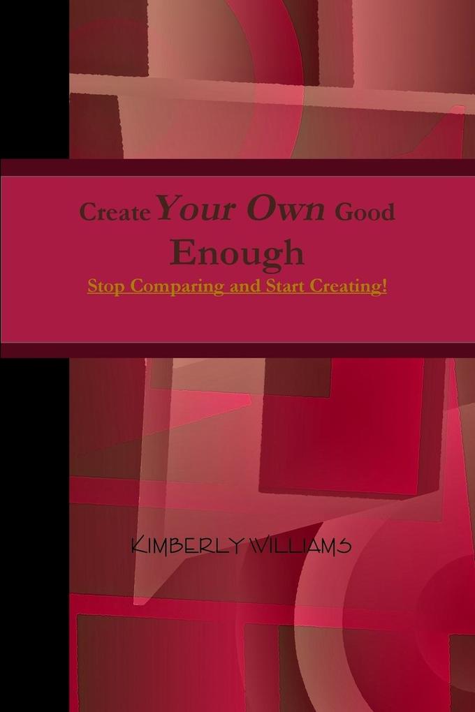 Create Your Own Good Enough!