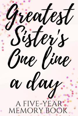 Greatest Sister‘s One Line a Day: A Five-Year Memory Book