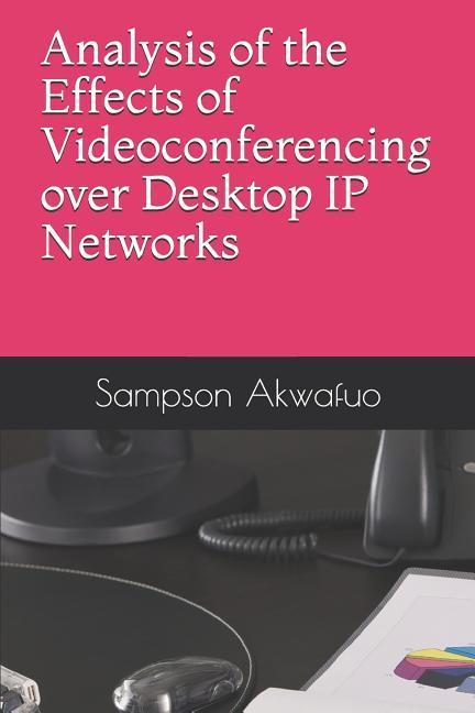 Analysis of the Effects of Videoconferencing Over Desktop IP Networks