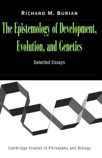 The Epistemology of Development Evolution and Genetics