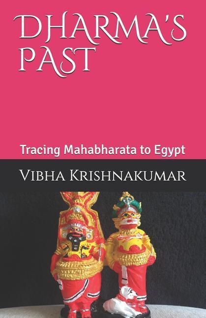 Dharma‘s Past: Tracing Mahabharata to Egypt
