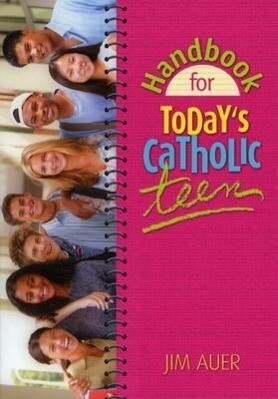 Handbook for Today‘s Catholic Teen