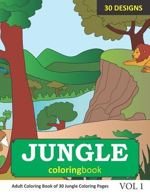 Jungle Coloring Book: 30 Coloring Pages of Jungle s in Coloring Book for Adults (Vol 1)