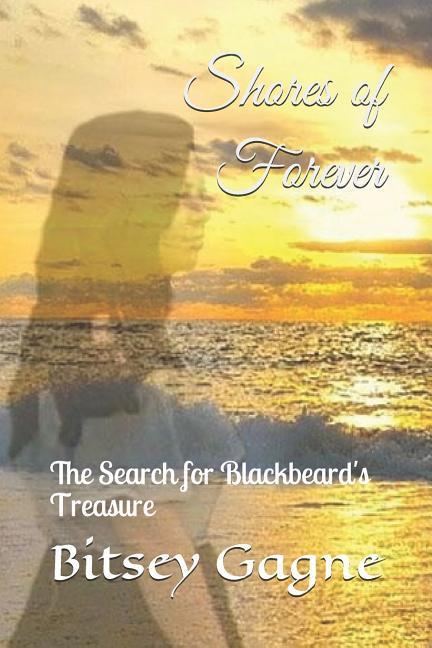 Shores of Forever: The Search for Blackbeard‘s Treasure