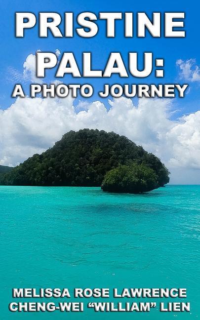 Pristine Palau: A Photo Journey