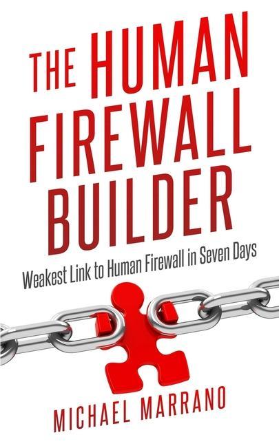 The Human Firewall Builder: From Weakest Link to Human Firewall in Seven Days