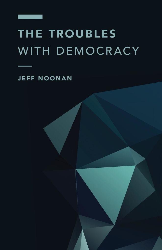 Troubles with Democracy