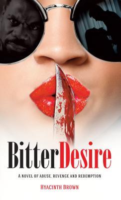 Bitter Desire: A novel of abuse revenge and redemption