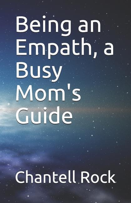 Being an Empath a Busy Mom‘s Guide