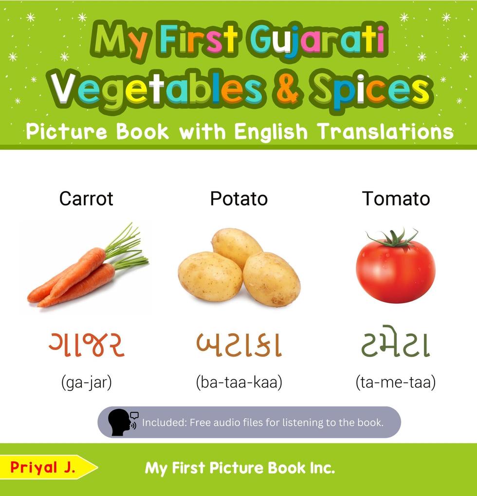 My First Gujarati Vegetables & Spices Picture Book with English Translations (Teach & Learn Basic Gujarati words for Children #4)