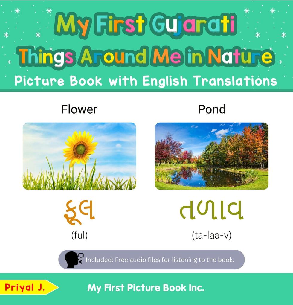 My First Gujarati Things Around Me in Nature Picture Book with English Translations (Teach & Learn Basic Gujarati words for Children #15)