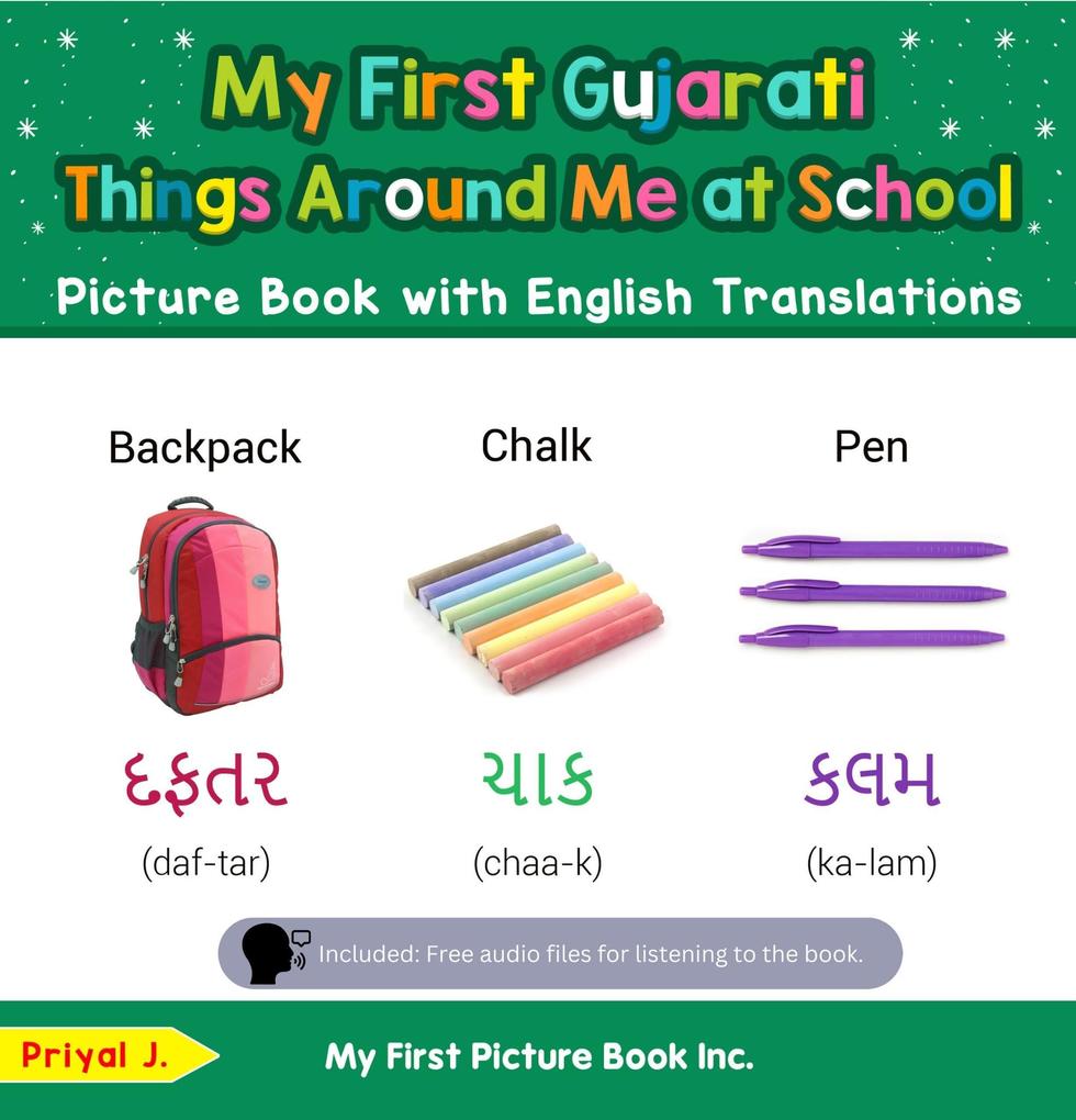 My First Gujarati Things Around Me at School Picture Book with English Translations (Teach & Learn Basic Gujarati words for Children #14)