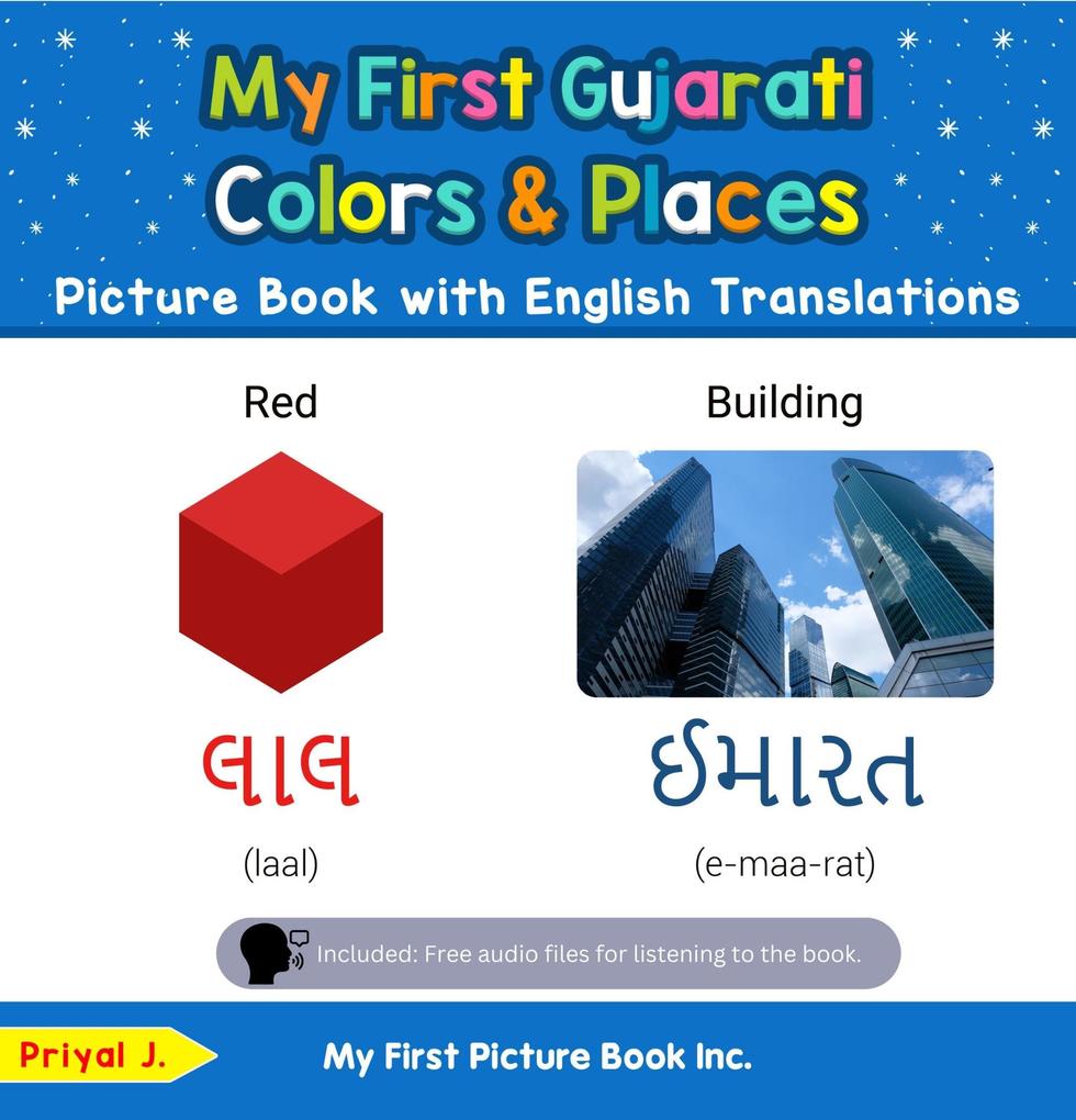 My First Gujarati Colors & Places Picture Book with English Translations (Teach & Learn Basic Gujarati words for Children #6)