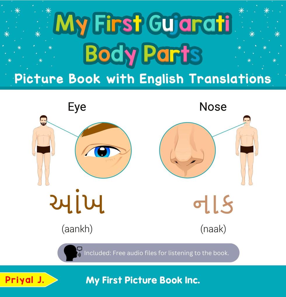 My First Gujarati Body Parts Picture Book with English Translations (Teach & Learn Basic Gujarati words for Children #7)