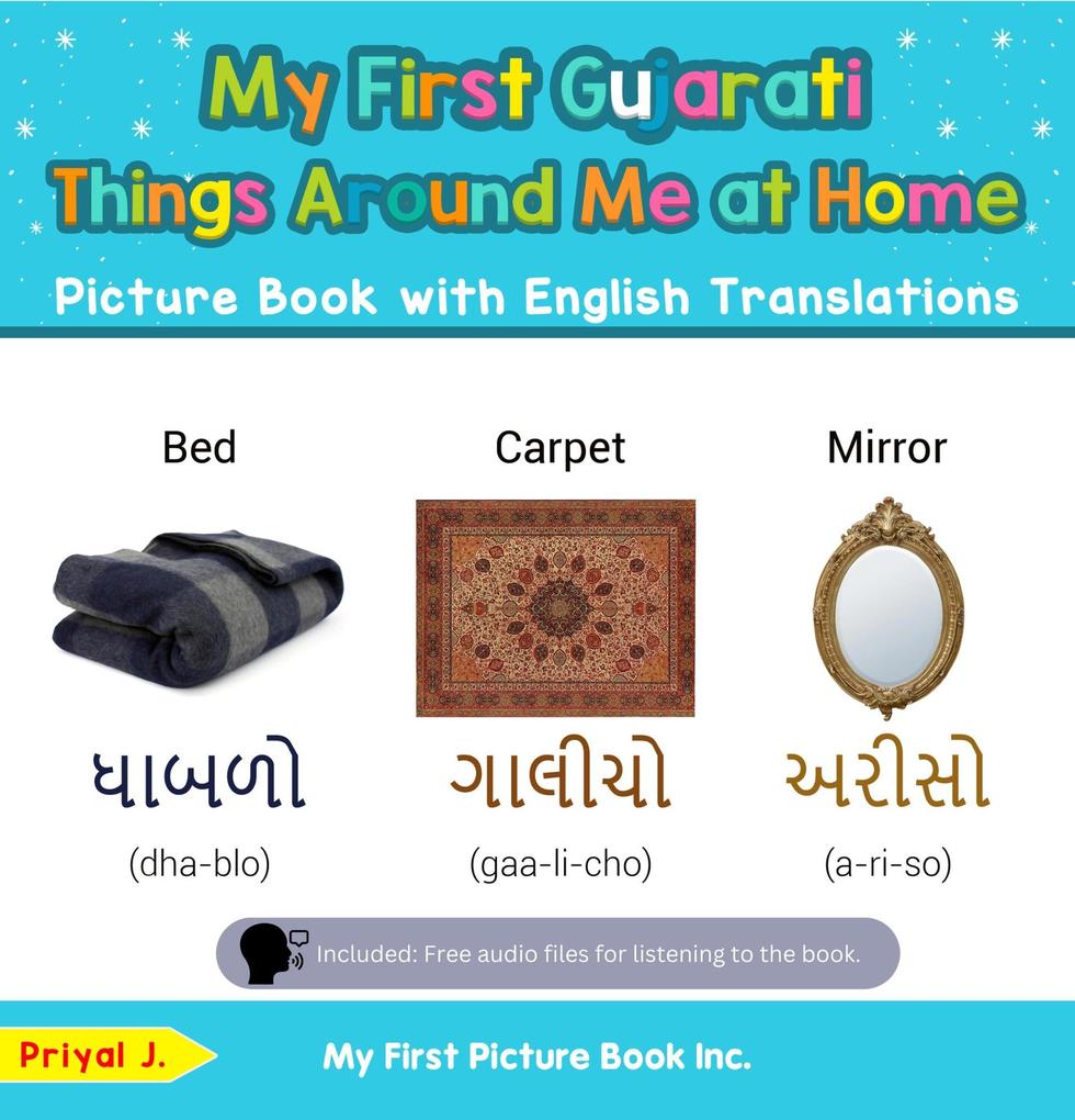 My First Gujarati Things Around Me at Home Picture Book with English Translations (Teach & Learn Basic Gujarati words for Children #13)