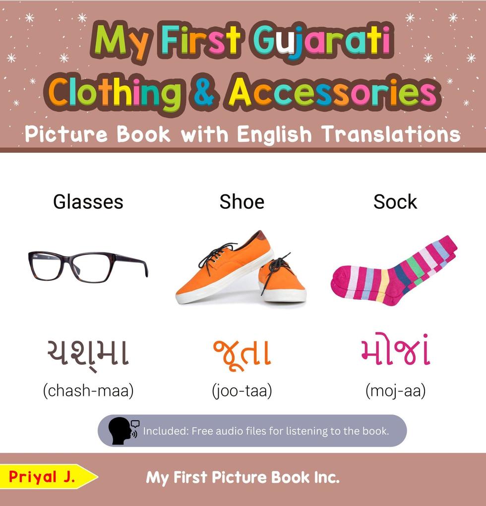 My First Gujarati Clothing & Accessories Picture Book with English Translations (Teach & Learn Basic Gujarati words for Children #9)