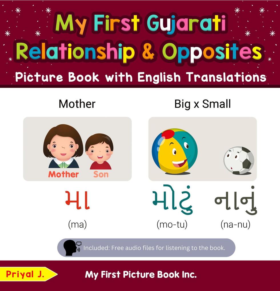 My First Gujarati Relationships & Opposites Picture Book with English Translations (Teach & Learn Basic Gujarati words for Children #11)