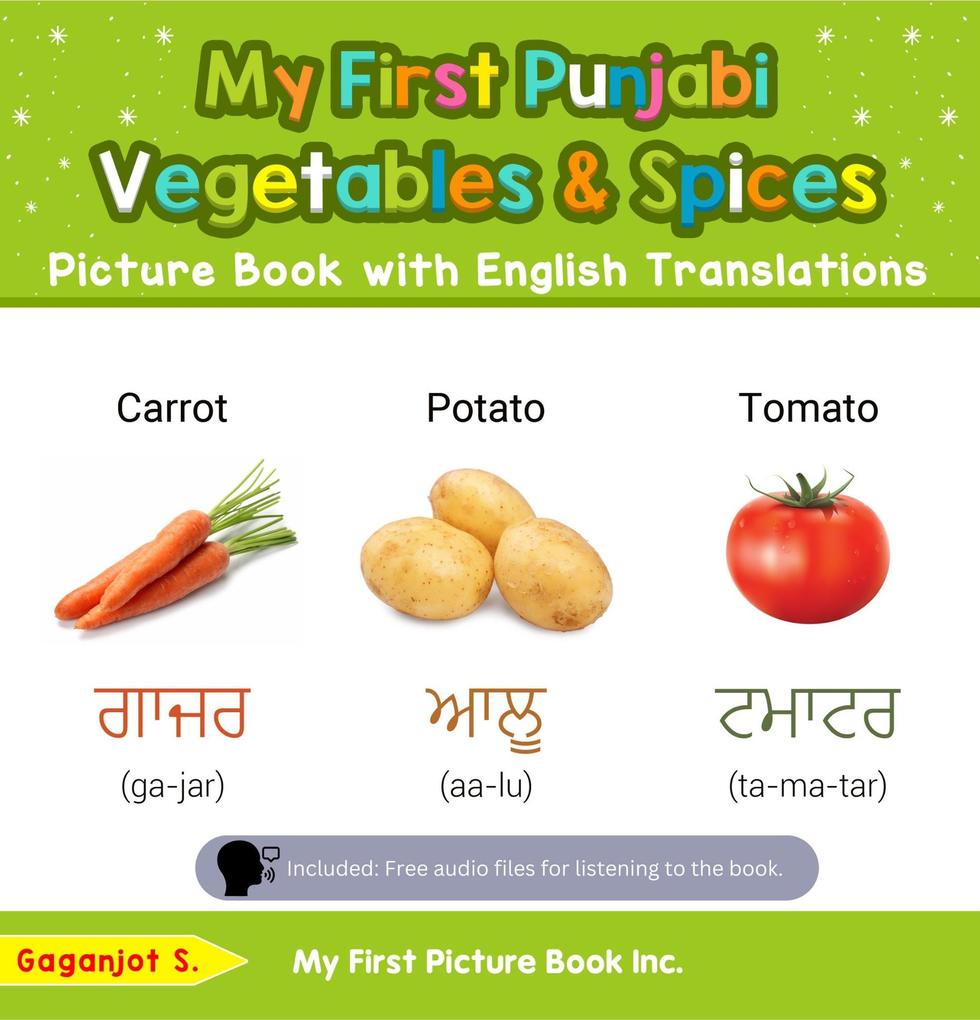 My First Punjabi Vegetables & Spices Picture Book with English Translations (Teach & Learn Basic Punjabi words for Children #4)