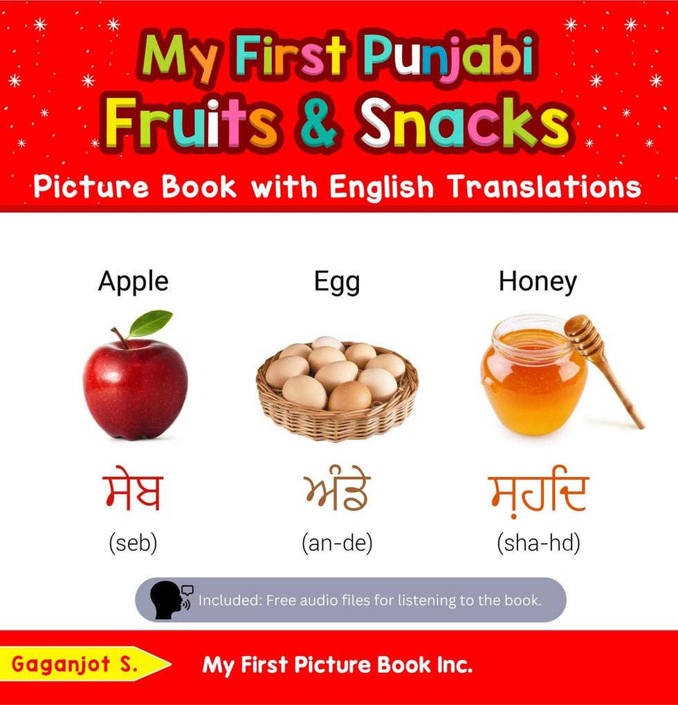 My First Punjabi Fruits & Snacks Picture Book with English Translations (Teach & Learn Basic Punjabi words for Children #3)