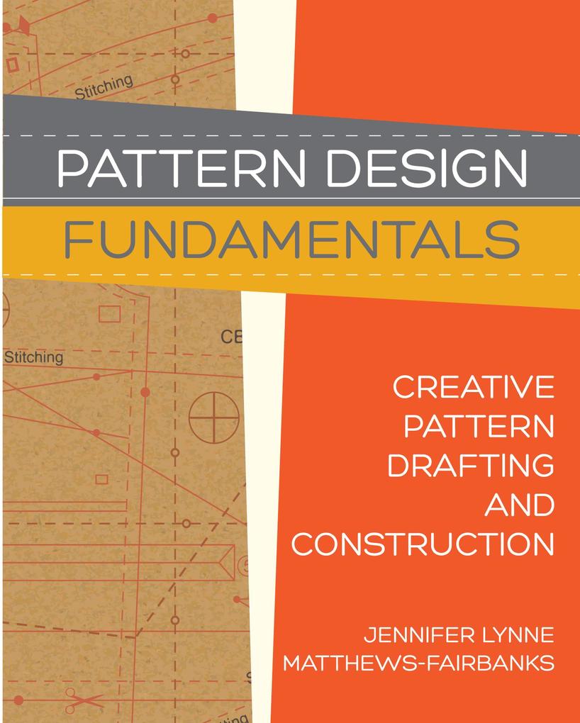 Pattern : Fundamentals - Construction and Pattern Making for Fashion 
